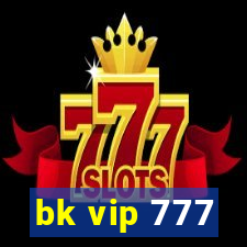 bk vip 777